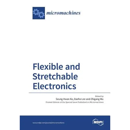 Flexible and Stretchable Electronics - Paperback