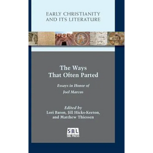 The Ways That Often Parted: Essays in Honor of Joel Marcus - Hardcover