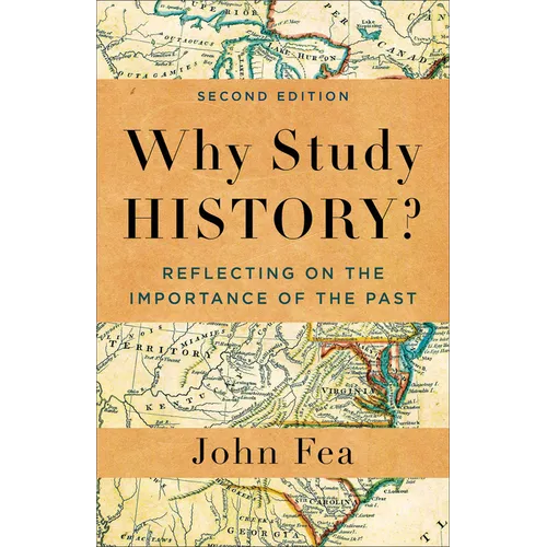 Why Study History?: Reflecting on the Importance of the Past - Paperback