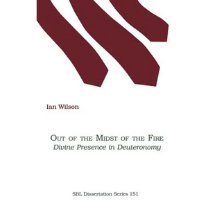 Out of the Midst of the Fire: Divine Presence in Deuteronomy - Paperback