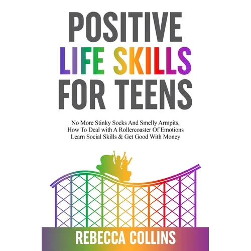 Positive Life Skills For Teens - Paperback