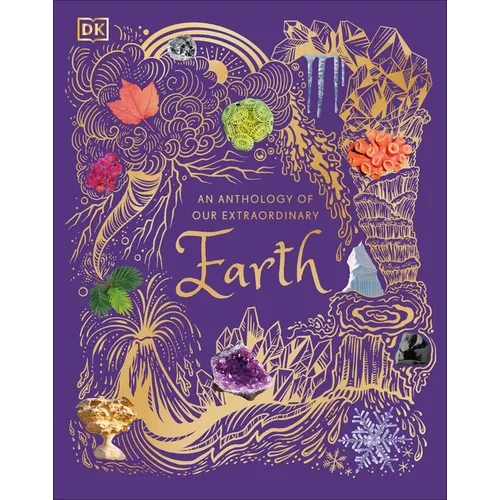 An Anthology of Our Extraordinary Earth - Hardcover