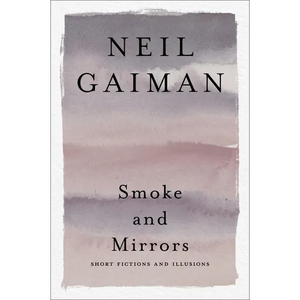 Smoke and Mirrors: Short Fictions and Illusions - Paperback