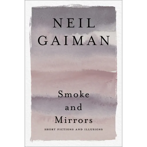 Smoke and Mirrors: Short Fictions and Illusions - Paperback