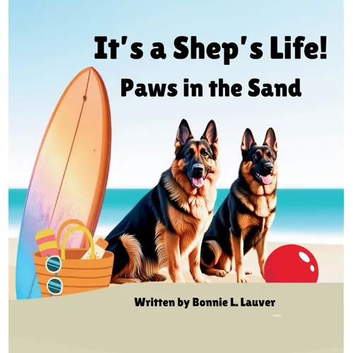 It's a Shep's Life: Paws in the Sand - Hardcover