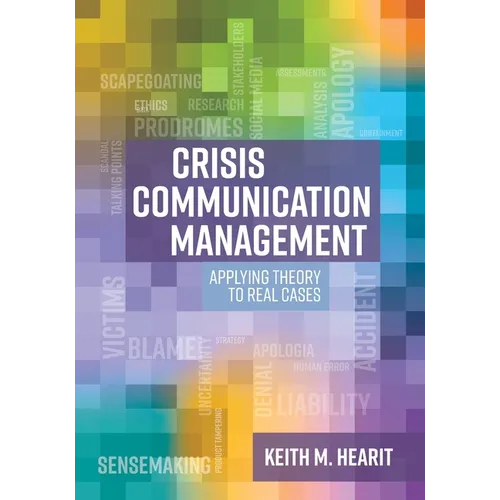 Crisis Communication Management: Applying Theory to Real Cases - Paperback