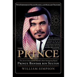 The Prince: The Secret Story of the World's Most Intriguing Royal, Prince Bandar Bin Sultan - Paperback