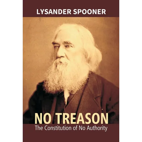 No Treason: The Constitution Of No Authority - Hardcover