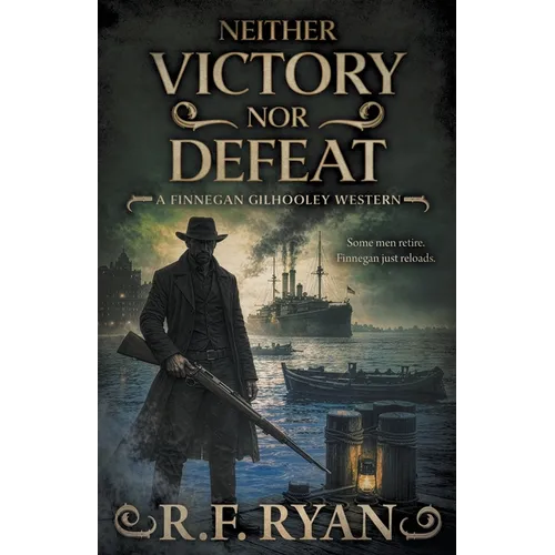 Neither Victory Nor Defeat: A Historical Western Series - Paperback
