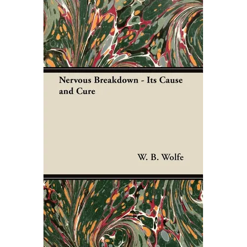 Nervous Breakdown - Its Cause and Cure - Paperback