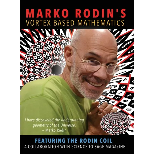 Marko Rodin's Vortex Based Mathematics: Vortex Based Mathematics - Hardcover
