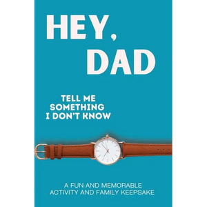 Hey, Dad! Tell Me Something I Don't Know - Paperback