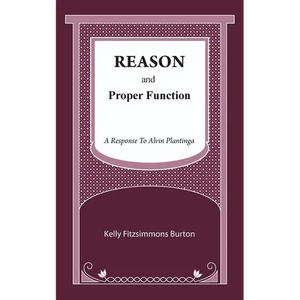 Reason and Proper Function: A Response to Alvin Plantinga - Paperback