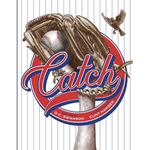 Catch: A Kids Book about Baseball, Family, and Growing Up - Paperback
