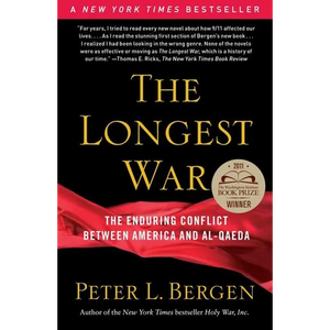The Longest War: The Enduring Conflict Between America and Al-Qaeda - Paperback