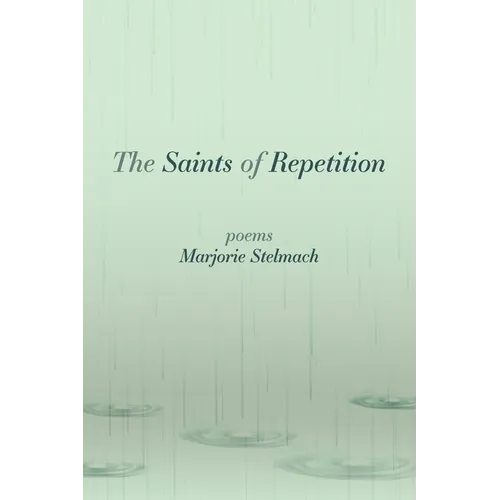 The Saints of Repetition: poems - Paperback