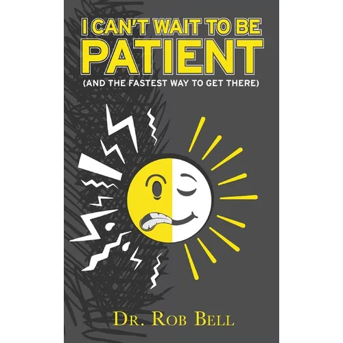 I Can't Wait To Be Patient - Hardcover
