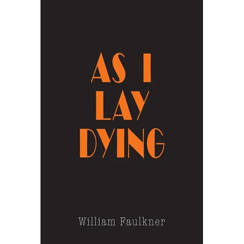 As I Lay Dying: The Original Text - Paperback
