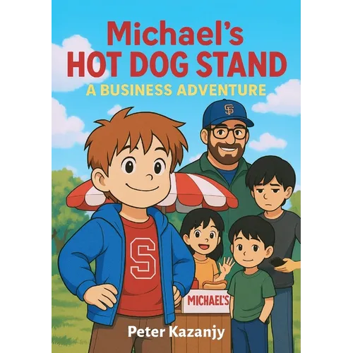 Michael's Hot Dog Stand: A Business Adventure - Paperback