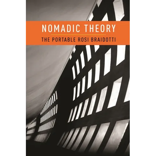 Nomadic Theory: The Portable Rosi Braidotti - Paperback