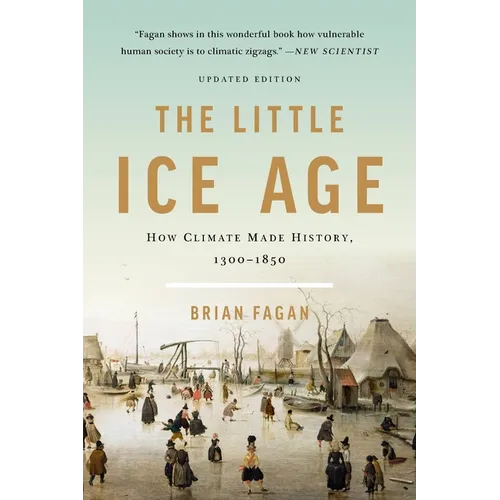 The Little Ice Age: How Climate Made History 1300-1850 - Paperback
