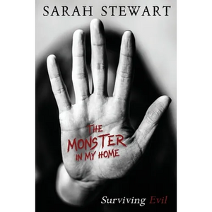 The Monster in My Home: Surviving Evil - Paperback