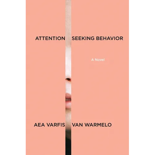 Attention-Seeking Behavior: A Novel - Paperback