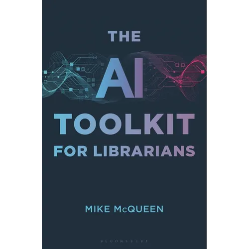The AI Toolkit for Librarians - Hardcover