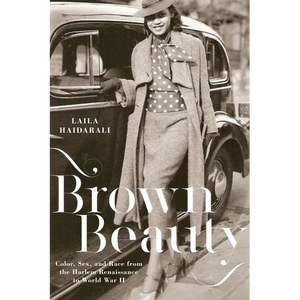Brown Beauty: Color, Sex, and Race from the Harlem Renaissance to World War II - Paperback