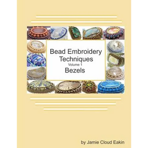 Bead Embroidery Techniques - Volume 1 Bezels - Paperback