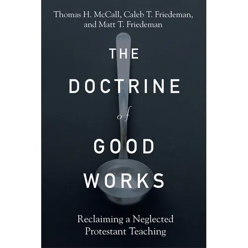 Doctrine of Good Works - Hardcover