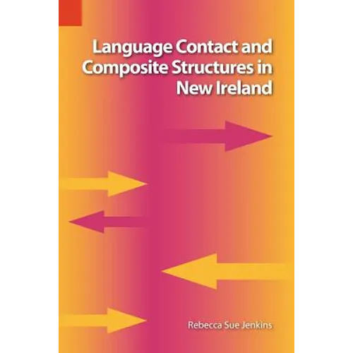 Language Contact and Composite Structures in New Ireland - Paperback