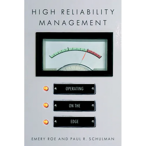 High Reliability Management: Operating on the Edge - Paperback