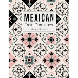Mexican Train Dominoes: Mexican Train Score Sheets Perfect ScoreKeeping Sheet Book Sectioned Tally Scoresheets Family or Competitive Play larg - Paperback