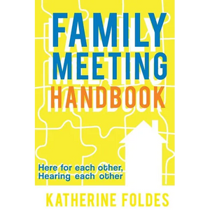 Family Meeting Handbook: Here for Each Other, Hearing Each Other - Paperback