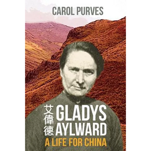 Gladys Aylward: A Life for China - Paperback