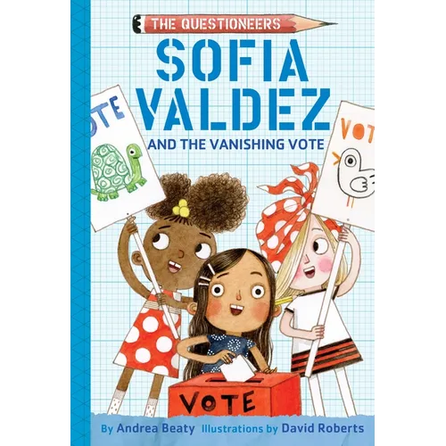 Sofia Valdez and the Vanishing Vote: The Questioneers Book #4 - Paperback