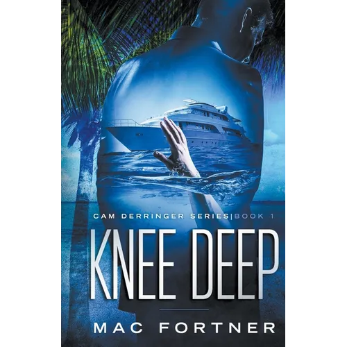 Knee Deep: Cam Derringer Series Book 1 - Paperback