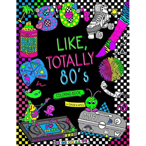 Like, Totally 80's Adult Coloring Book: 1980s Adult Coloring Book - Paperback