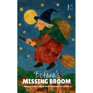Befana's Missing Broom: Bilingual Italian-English Christmas Stories for Children - Paperback