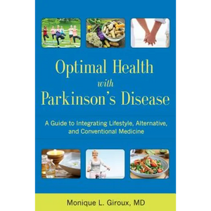 Optimal Health with Parkinson's Disease: A Guide to Integreating Lifestyle, Alternative, and Conventional Medicine - Paperback