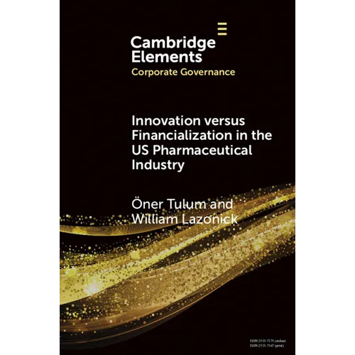 Innovation versus Financialization in the US Pharmaceutical Industry - Paperback