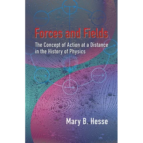 Forces and Fields: The Concept of Action at a Distance in the History of Physics - Paperback