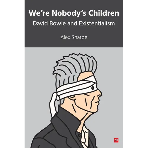 We're Nobody's Children: David Bowie and Existentialism - Paperback
