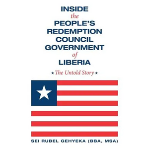 Inside the People'S Redemption Council Government of Liberia: The Untold Story - Paperback