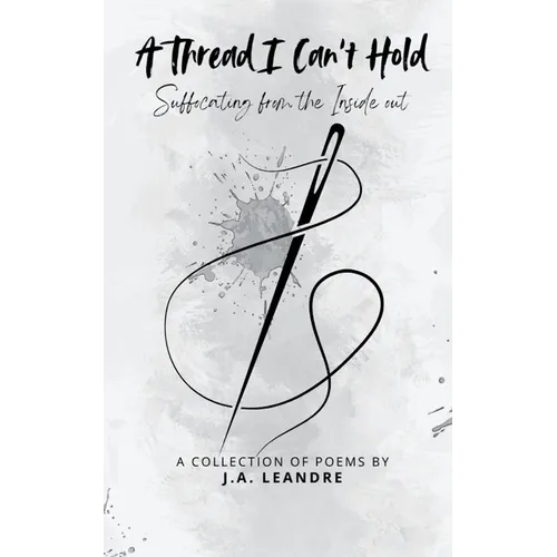 A Thread I Can't Hold Suffocating from the Inside out - Paperback