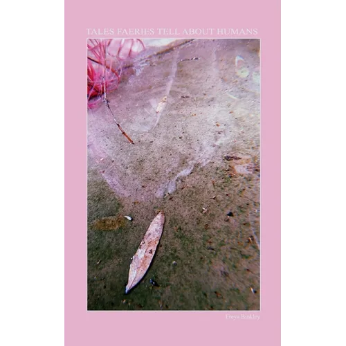 Tales Faeries Tell About Humans - Paperback