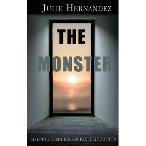 The Monster: Helping Families Navigate Addiction - Paperback