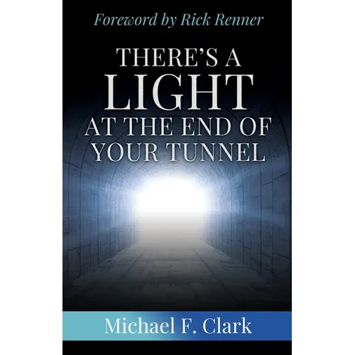 There's a Light at the End of Your Tunnel - Paperback