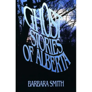 Ghost Stories of Alberta - Paperback